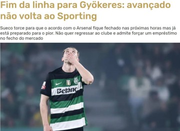 葡媒:约克雷斯已决定,无论是否转会阿森纳,都不会再为葡体效力